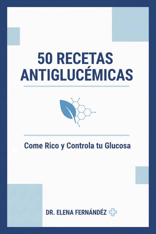 50 Recetas Antiglucémicas: Come Rico y Controla tu Glucosa