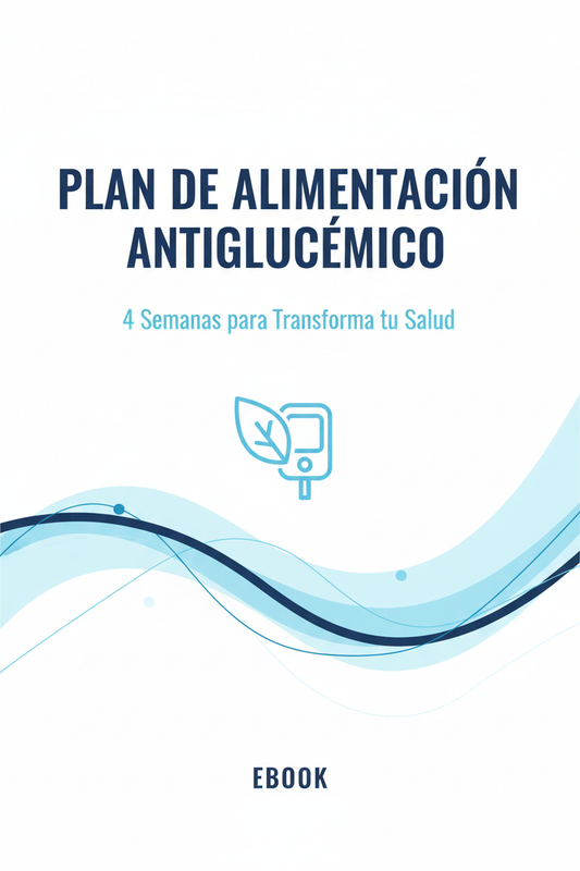 Plan de Alimentación Antiglucémico: 4 Semanas para Transformar tu Salud