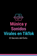 Música y Sonidos Virales en TikTok: El Secreto del Éxito