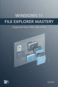 Windows 11 File Explorer Mastery: Organize Your Files Like a Pro