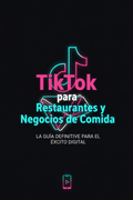TikTok para Restaurantes y Negocios de Comida